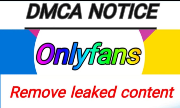 Gig Preview - Remove your leaked onlyfans content under dmca