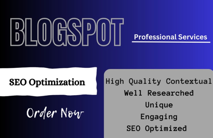 Gig Preview - Do creation and customization of SEO optimized blogspot post