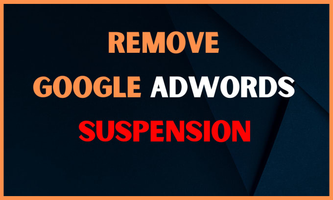 Gig Preview - Remove google adwords suspension or policy issue for ads