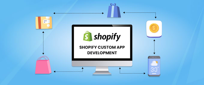 Gig Preview - Build customized shopify private or public app