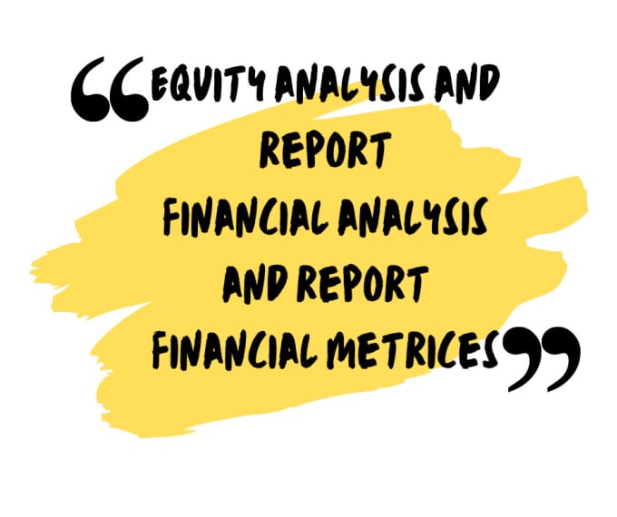 Gig Preview - Do equity valuation, create equity reports and financial analysis reports