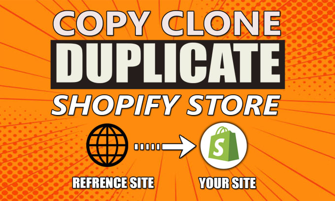 Gig Preview - Copy clone and duplicate refrence site to shopify store