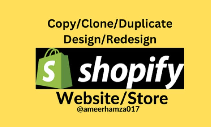 Gig Preview - Copy, clone and duplicate shopify store with your branding