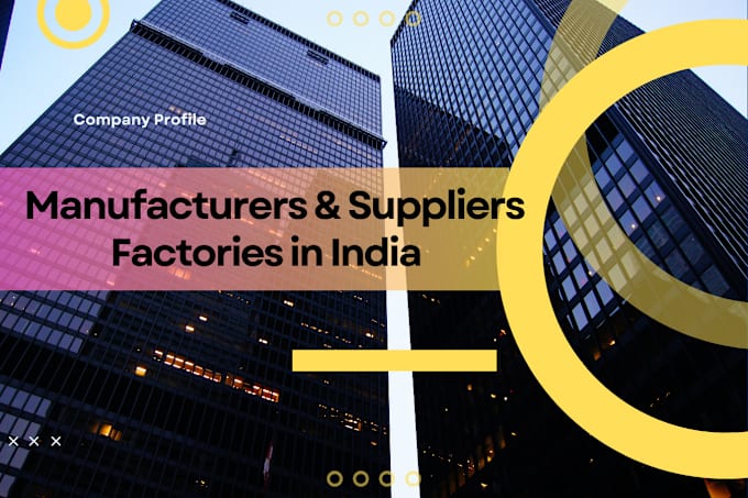 Gig Preview - Find right manufacturers and suppliers in india for you