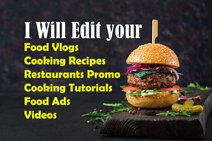 Gig Preview - Edit food, recipe, cooking vlogs and restaurants promo, advertisement videos