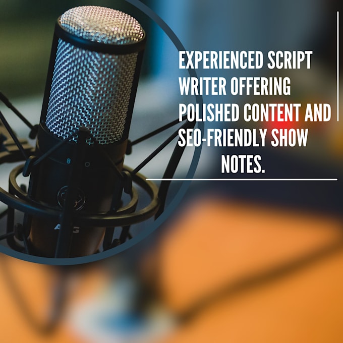 Gig Preview - Write your podcast scripts and podcast show notes