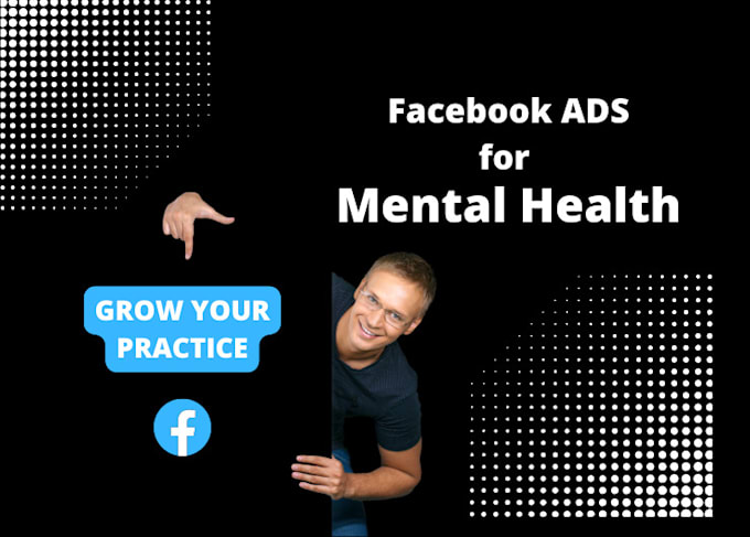 Gig Preview - Effective facebook ads campaign for mental health services and counselors