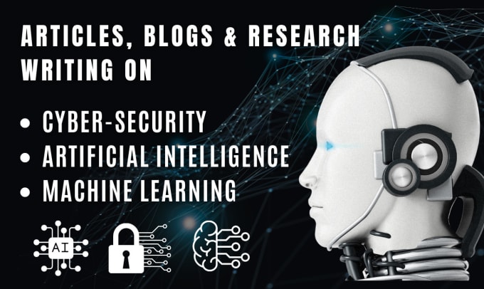 Gig Preview - Write articles on cybersecurity, artificial intelligence, machine learning