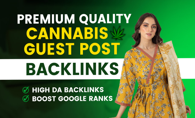 Gig Preview - Build cbd marijuana high authority dofollow guest post white hat SEO backlinks