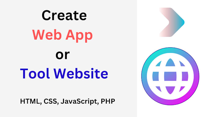 Gig Preview - Create any type of web app or tool website using HTML, CSS, javascript and PHP