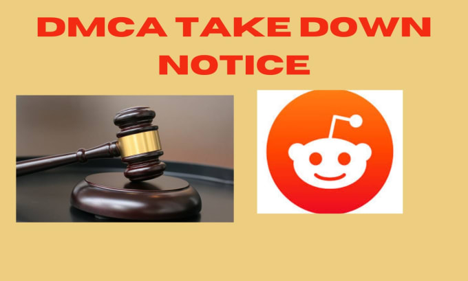 Gig Preview - Send dmca takedown notice to remove the illegal ,leaked content of reddit