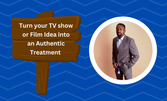 Gig Preview - Write a captivating treatment for your film or TV show idea