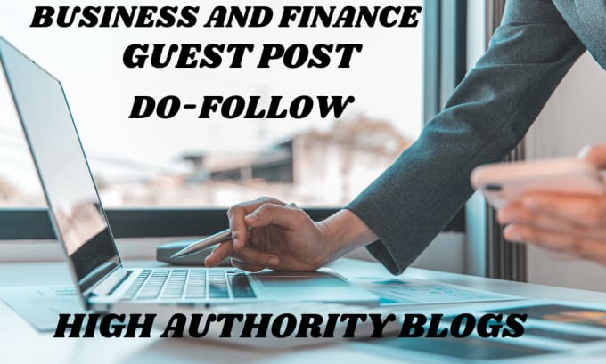 Gig Preview - Publish business and finance guest post on high blogs