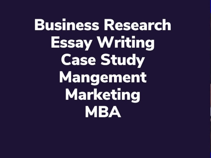 Gig Preview - Do essay writing, case study analysis, summaries and marketing research