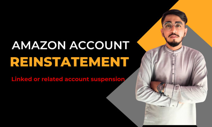 Gig Preview - Reinstate linked or related account suspension on amazon