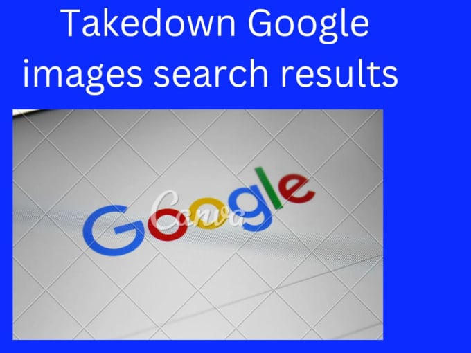 Gig Preview - Remove infringing content from google search results under dmca