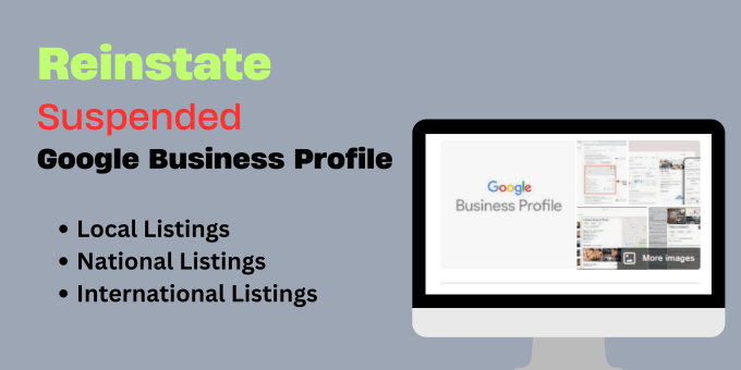 Gig Preview - Create new or reinstate suspended google business profile