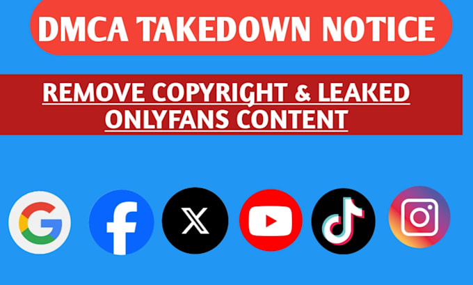 Gig Preview - Takedown content on onlyfans, fb, ig, reddit,google,tiktok, x, yt by dmca