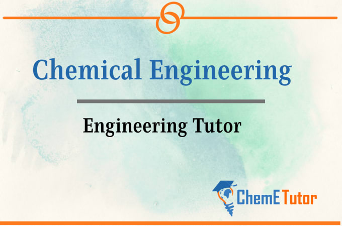 Gig Preview - Teach you chemical engineering subjects