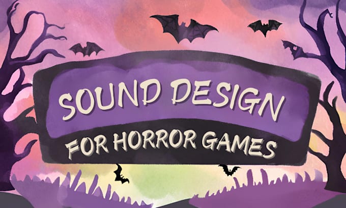 Gig Preview - Do sound design and create ambience for your horror game