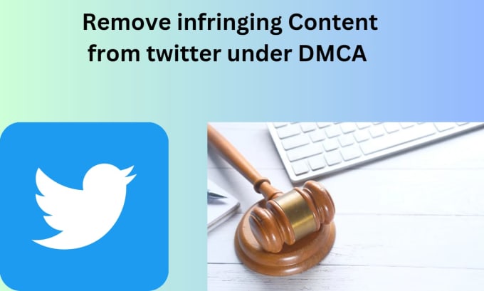 Gig Preview - Remove leaked and infringing content from twitter under dmca