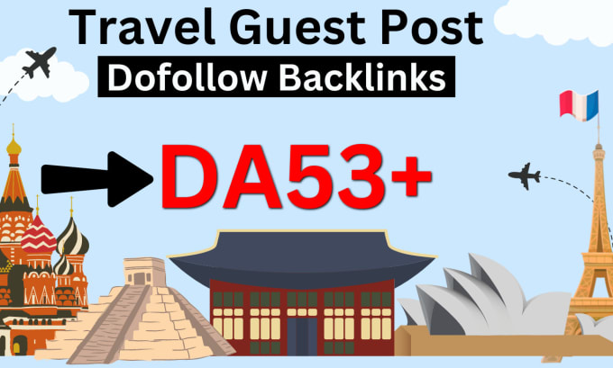 Gig Preview - Publish article on high da travel guest post with dofollow backlink