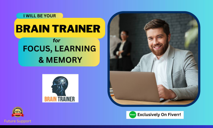 Gig Preview - Brain coach to help unleash your true potential for focus, memory, learning