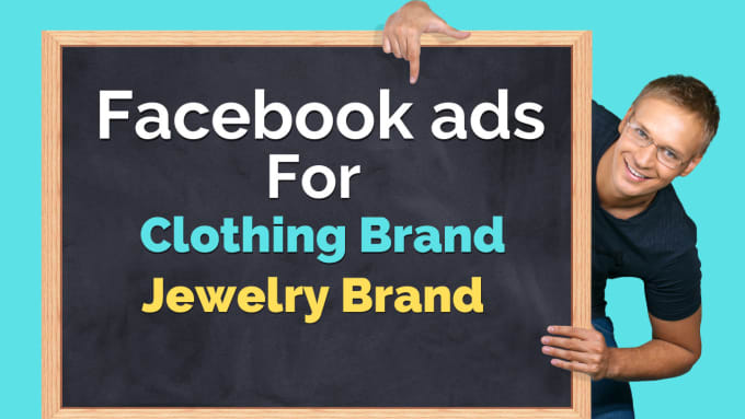 Gig Preview - Setup facebook ads campaign for clothing brand and jewelry brand