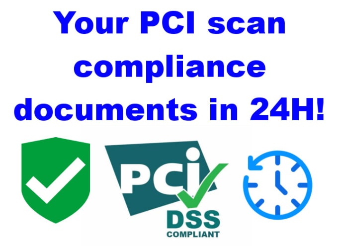 Gig Preview - Provide pci compliance documents and reports within 24 hours