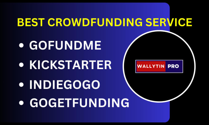 Bestseller - setup and promote gofundme, kickstarter, indiegogo crowdfunding campaign