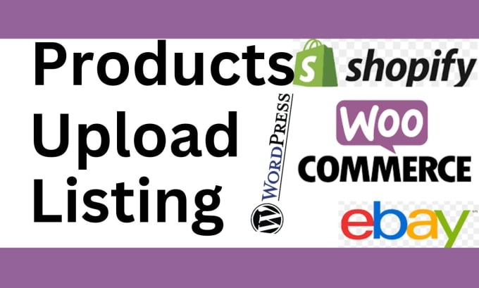 Gig Preview - Do product upload and  listing on your woocommerce ebay and shopify store