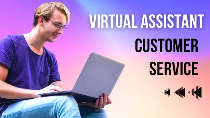 Gig Preview - Provide customer service as a virtual assistant