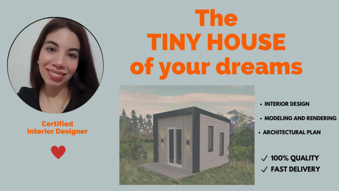 Gig Preview - Create the tiny house of your dreams