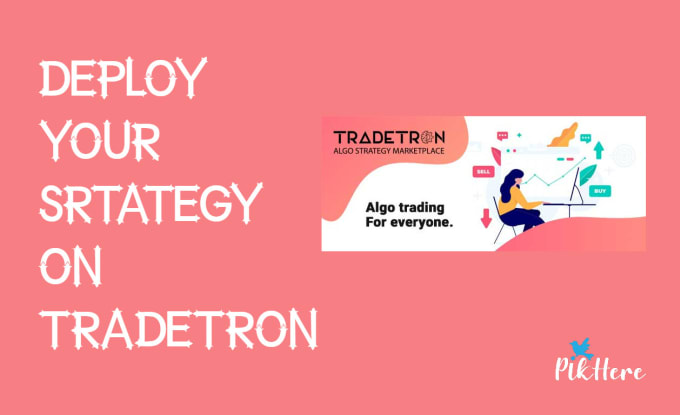 Gig Preview - Create and deploy any strategy on tradetron