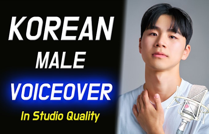 Gig Preview - Record korean male voiceover in pro studio quality