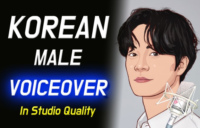 Gig Preview - Record korean male voiceover in pro studio quality