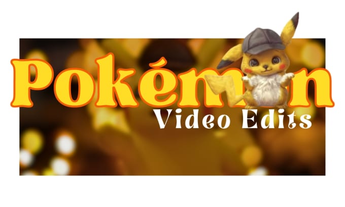 Gig Preview - Do pokémon video editing and promo