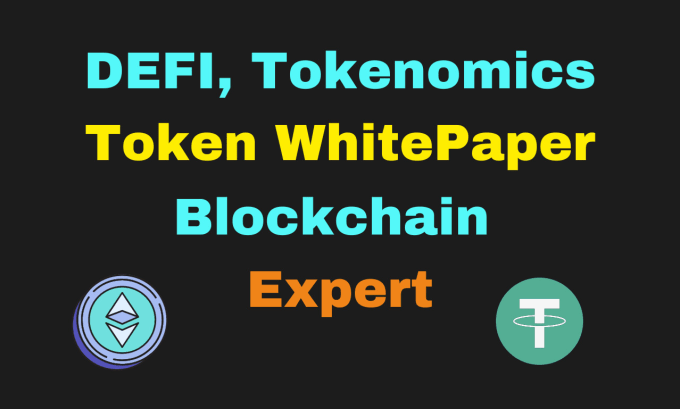 Gig Preview - Defi tokenomics developer, crypto whitepaper writer blockchain expert