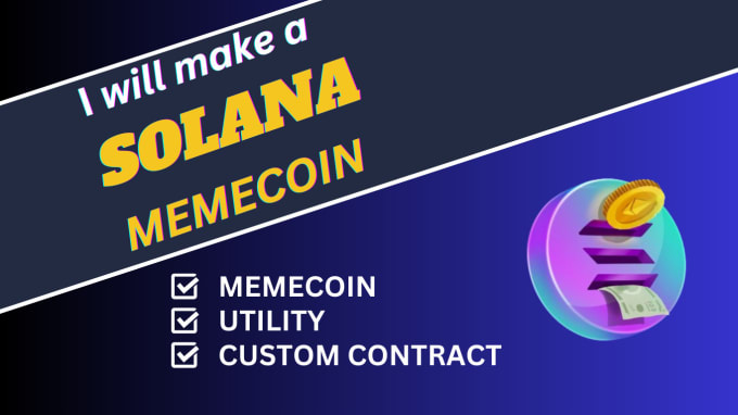 Gig Preview - Create a solana memecoin for you, solana meme coin developer