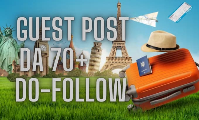 Gig Preview - Publish guest post on high 70 da travel blogs