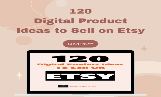 Gig Preview - Give you 120 digital product ides to sell on etsy, etsy shop