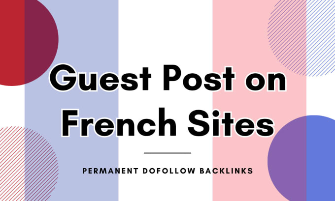 Gig Preview - Provide guest post backlinks on french sites