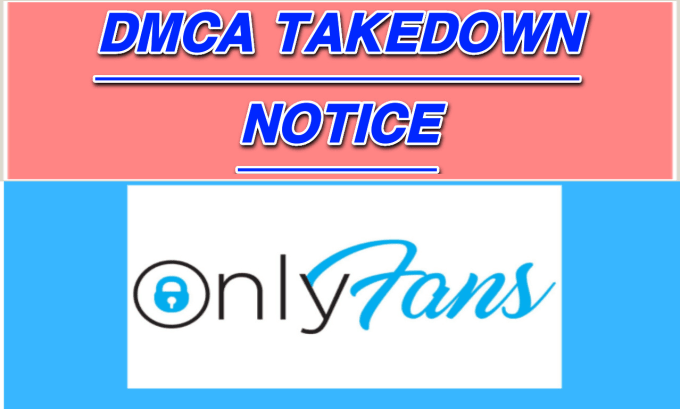 Gig Preview - Remove your onlyfan leaked content under dmca