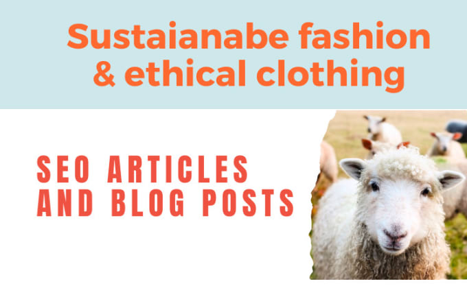 Gig Preview - Write SEO articles about sustainable fashion and ethical clothing