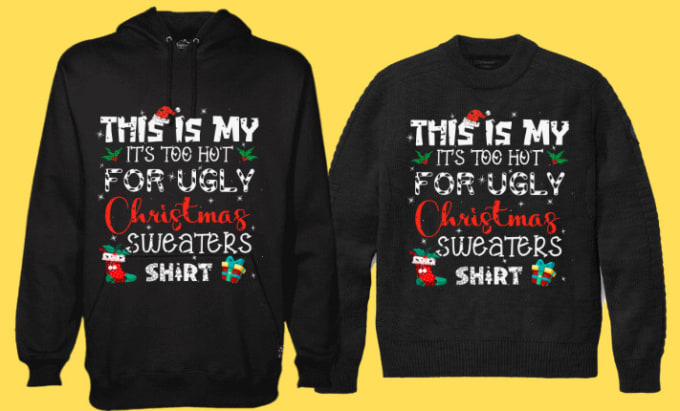 Gig Preview - Do ugly and funny christmas sweater and shirt design