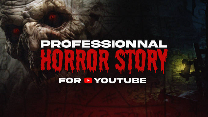 Gig Preview - Create viral horror stories for youtube video