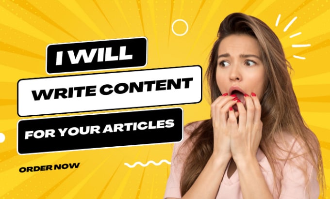 Gig Preview - Write content for your articles that boost your brand