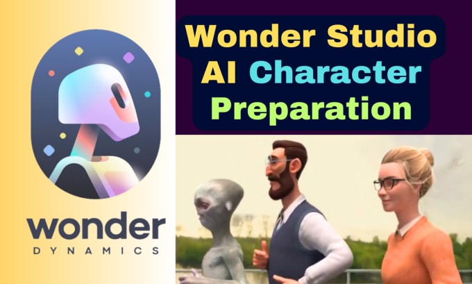 Gig Preview - Do wonder studio ai, wonder dynamics character preparation and rigging