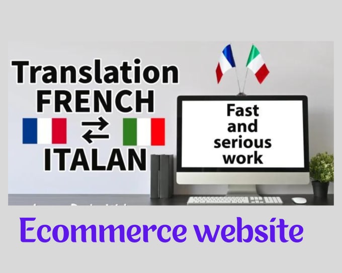 Gig Preview - Translate and proofread manually your ecommerce website in french and italian