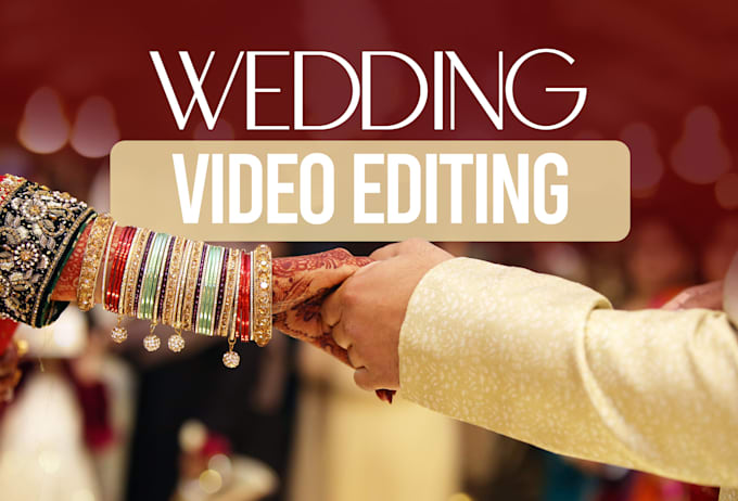 Gig Preview - Do cinematic wedding video editing professionally